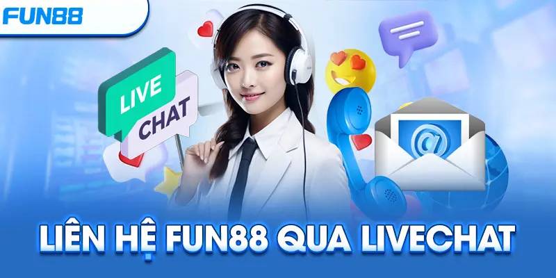 Liên Hệ Fun88 2 Hỗ Trợ Qua Chat Trực Tuyến