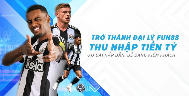 Đại Lý Fun88 – Bước Đi Thông Minh Để Kiếm Thu Nhập 5 Hoa Hồng Từ Tuyến Dưới – Thu Nhập Đa Tầng Không Giới Hạn